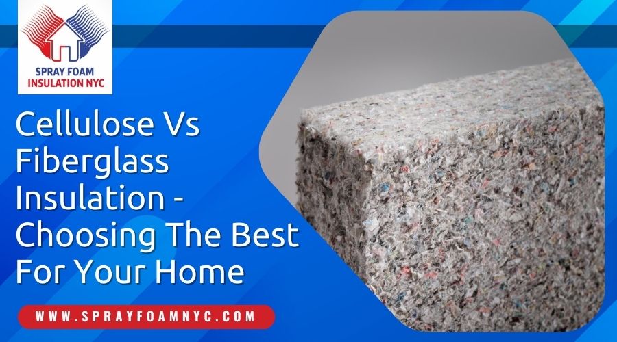 Cellulose Vs Fiberglass Insulation in Queens, NY