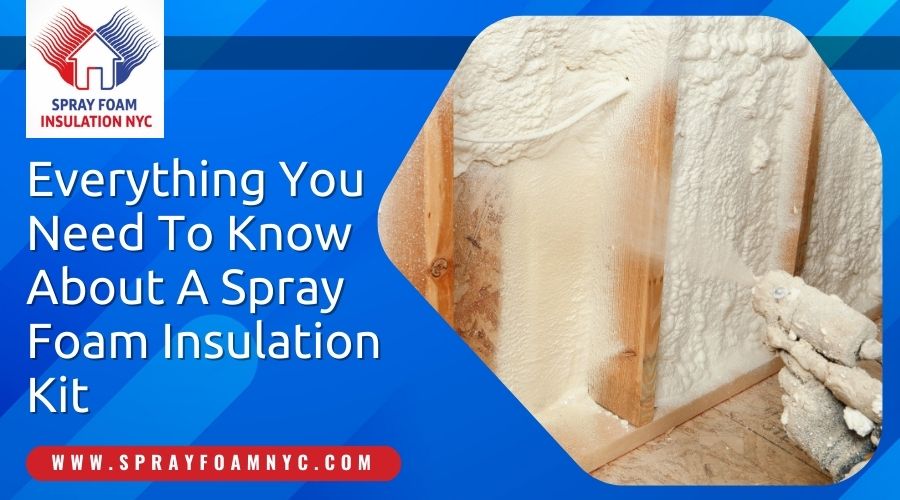 Spray foam insulation kit in Queens, NY